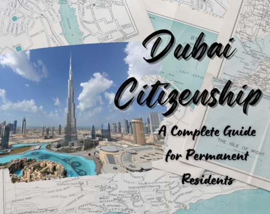 Dubai Citizenship A Complete Guide for Permanent Residents