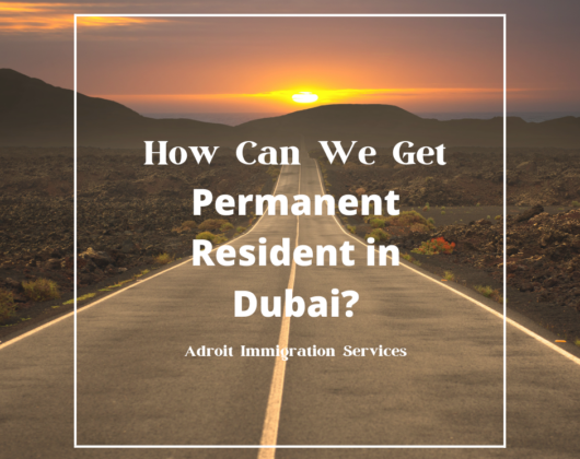 How Can We Get Permanent Resident in Dubai