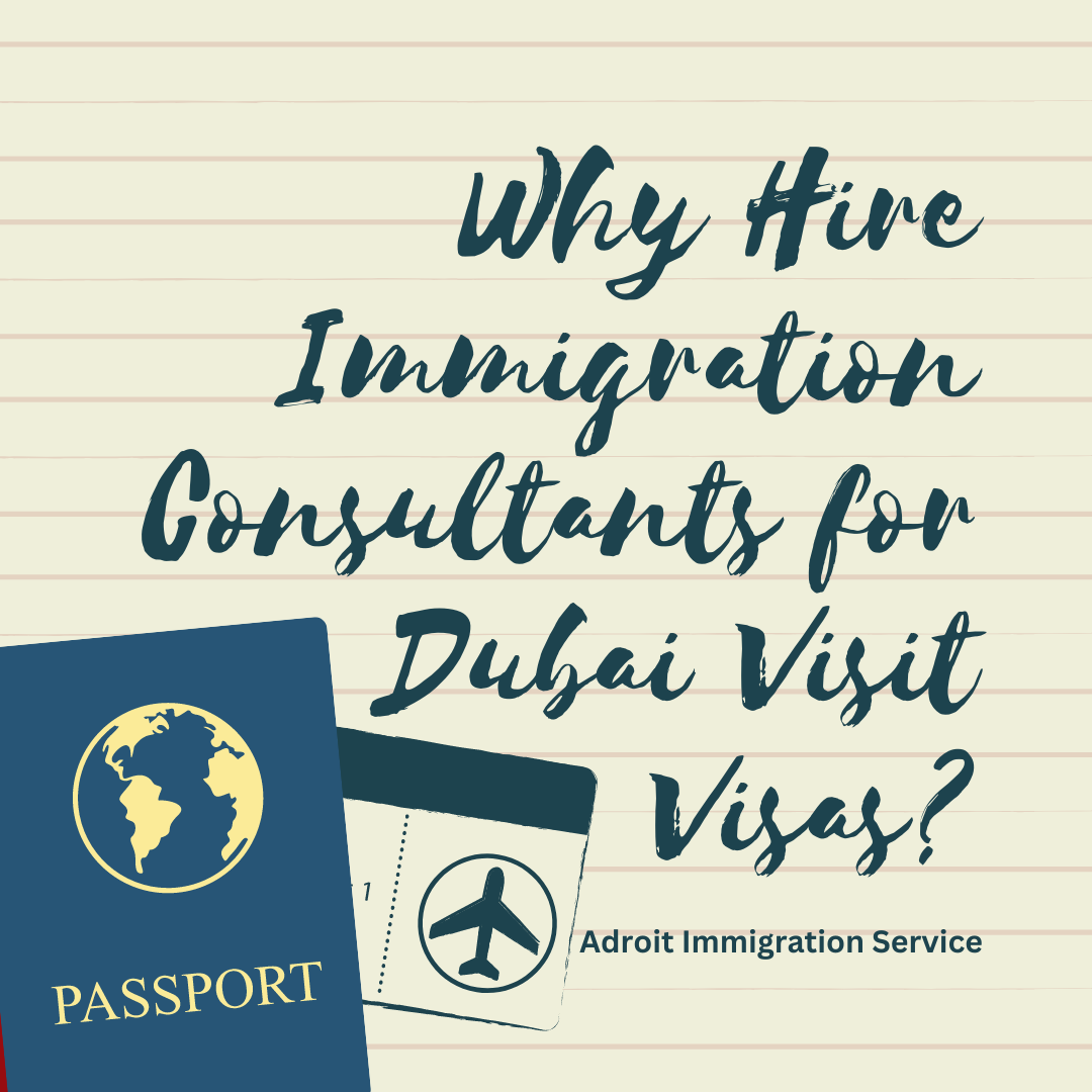 Why Hire Immigration Consultants for Dubai Visit Visas