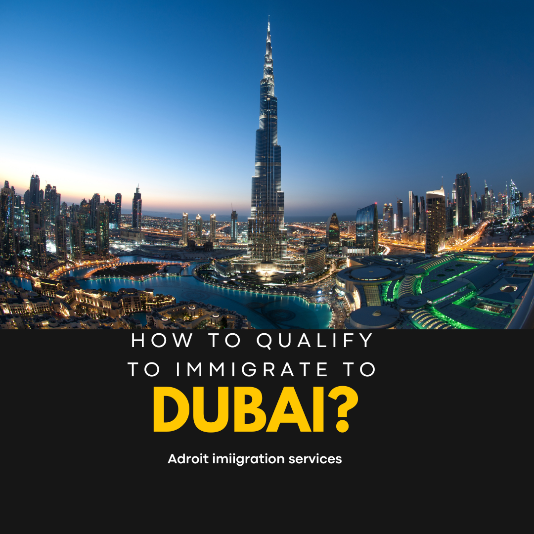 How to Qualify to Immigrate to Dubai