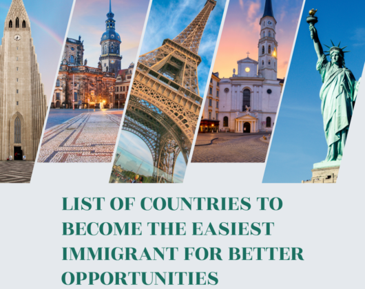 List of Countries to Become the Easiest Immigrant for Better Opportunities