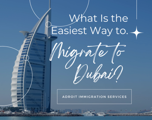 What Is the Easiest Way to Migrate to Dubai?